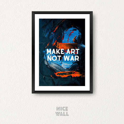 Cuadro Make Art, Not War