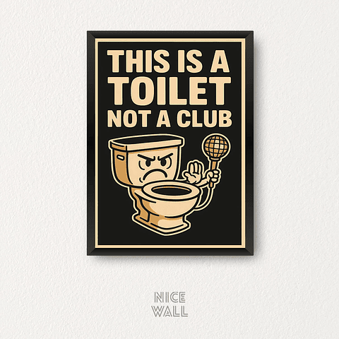 Cuadro This is a Toilet, Not a Club