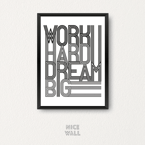 Cuadro Work Hard Dream Big