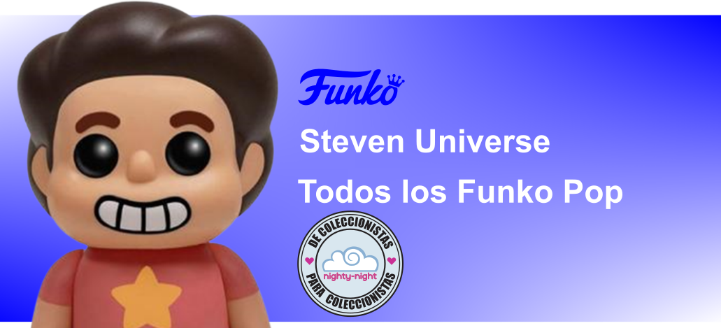 Todos los Funko Pop STEVEN UNIVERSE