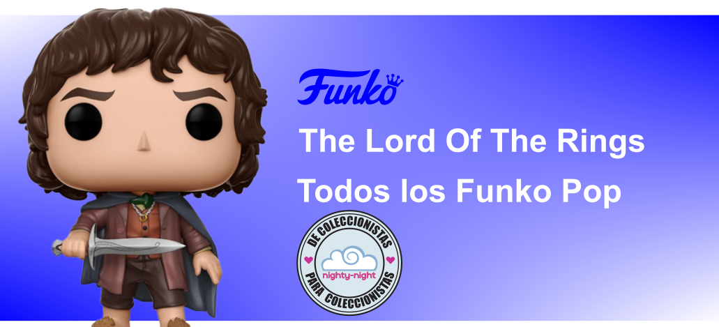 Todos Los Funko Pop THE LORD OF THE RINGS