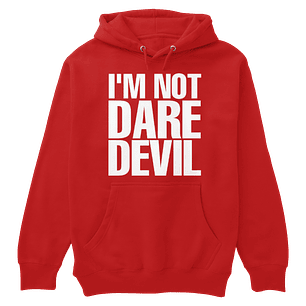 Hoodie I'm not DareDevil