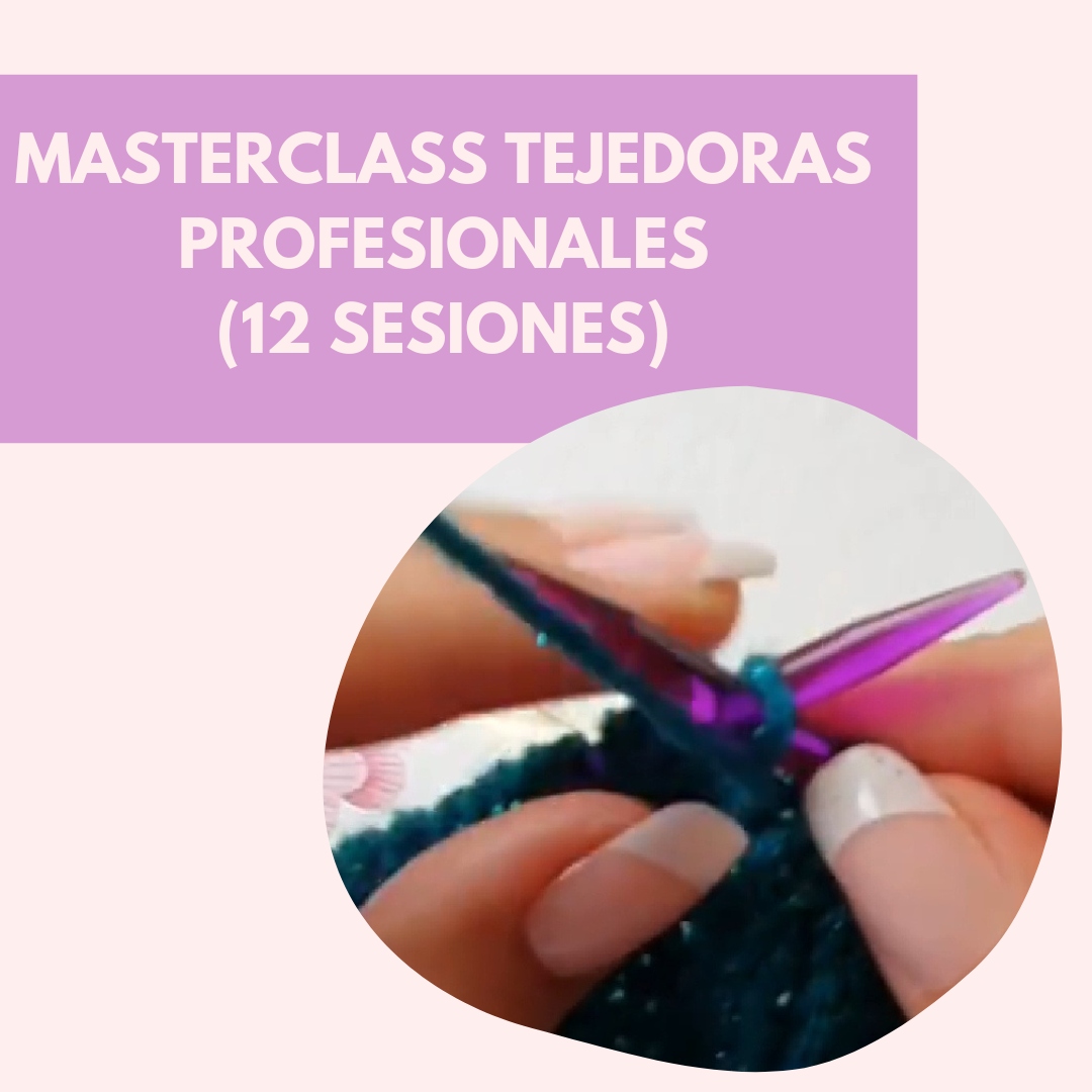 MASTERCLASS TEJEDORA PROFESIONAL