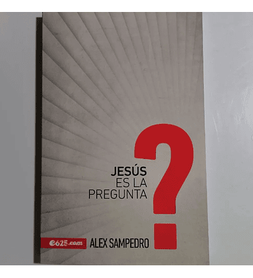 Jesús es la Pregunta