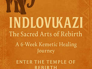 Indlovukazi: The Sacred Arts of Rebirth