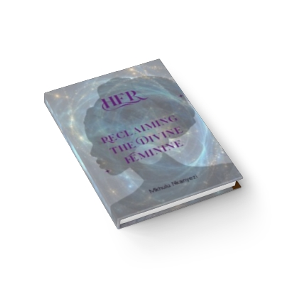 HER - Reclaiming the Divine Feminine - HardCopy Book  1