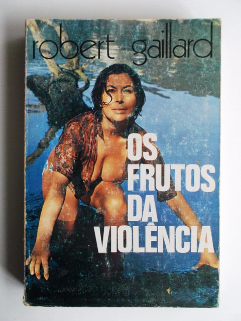 Os frutos da violência - Robert Gaillard