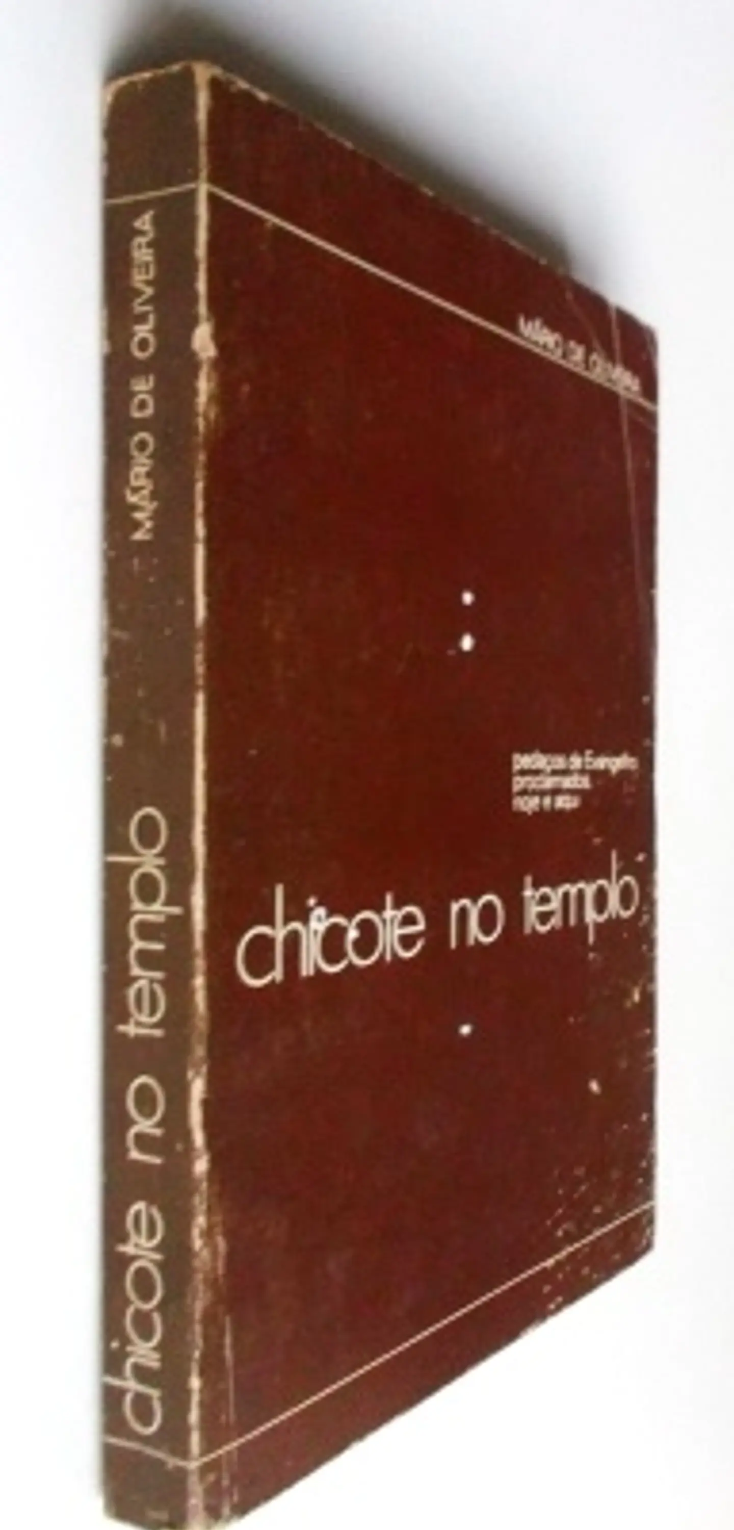 Chicote do Tempo - pedaços do Evangelho, hoje e aqui 3