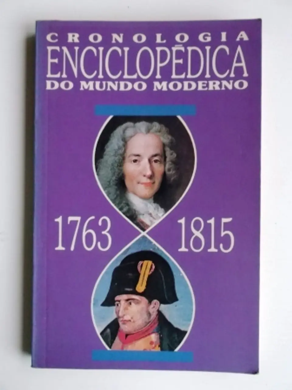 Cronologia Enciclopédica do Mundo Moderno 1763/1815 1