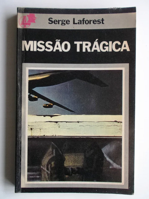 Missão Trágica - Serge Laforest