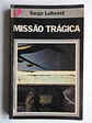 Missão Trágica - Serge Laforest - Thumbnail 1