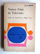 Biblioteca Básica Verbo 29 - Vamos falar de televisão - Lopes da Silva / Vasco Hogan Teves - Thumbnail 1