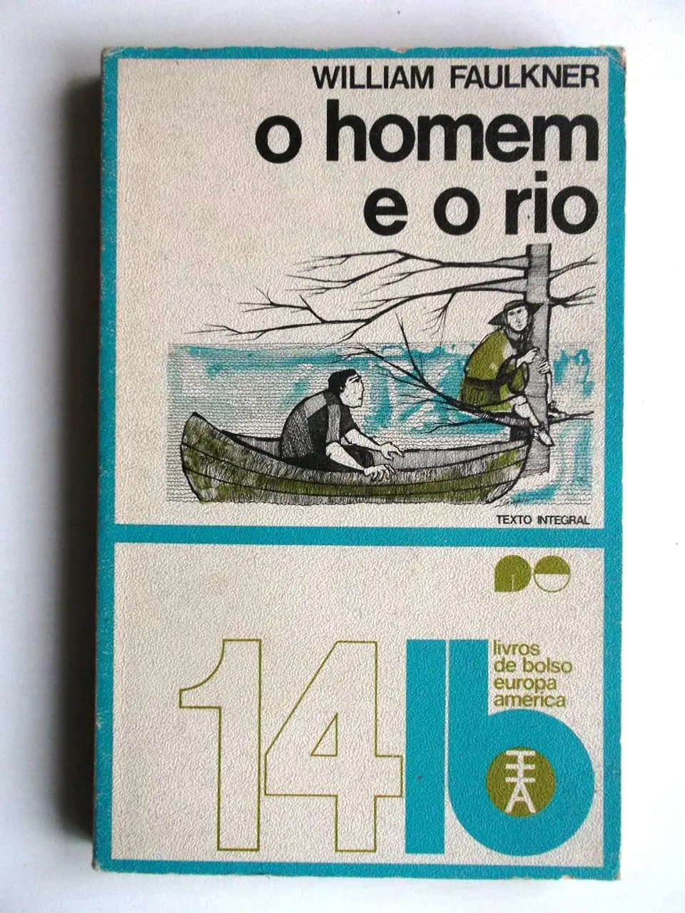 Livro de Bolso Europa América 014 - O homem e o rio - William Faulkner 1