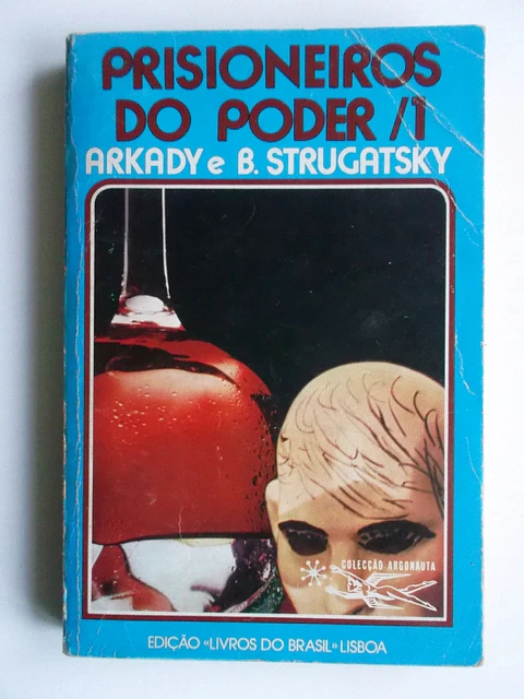 Argonauta 307 - Prisioneiros do poder 1 - Arkady e B. Strugatsky