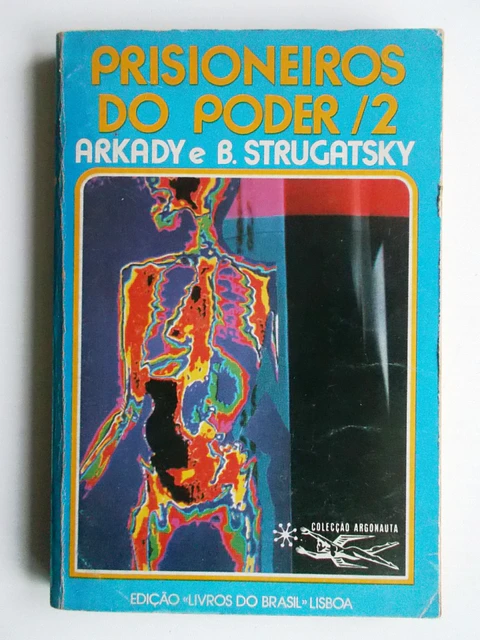 Argonauta 308 - Prisioneiros do poder 2 - Arkady e B. Strugatsky
