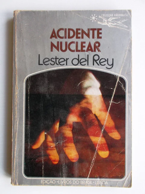 Argonauta 266 - Acidente nuclear - Lester Del Rey