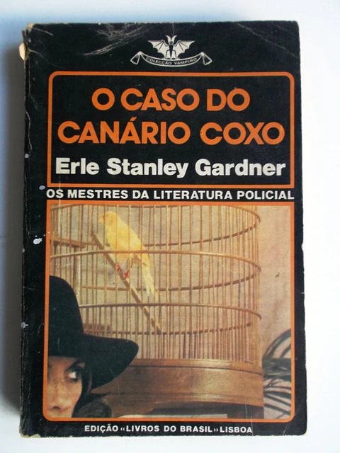 Vampiro 392 - O caso do canário coxo - Erle Stanley Gardner