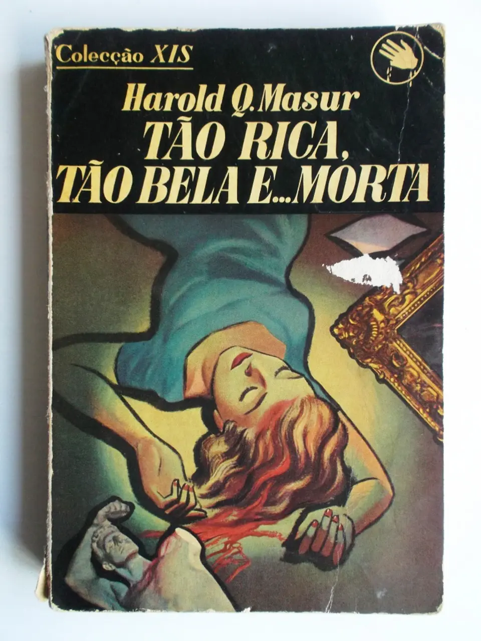 Colecção XIS 098 - Tão rica, tão bela e...morta - Harold Masur 1