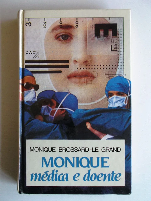 Monique - Médica e Doente - Monique Brossard le Grand