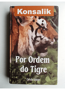 Por Ordem do Tigre - Konsalik