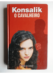 O Cavalheiro - Konsalik