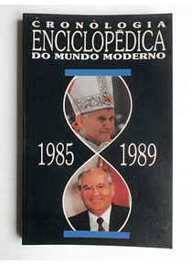 Cronologia Enciclopédica do Mundo Moderno 1985/1989