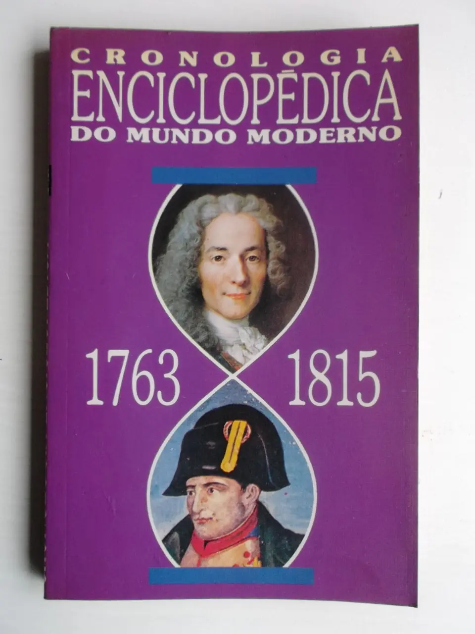 Cronologia Enciclopédica do Mundo Moderno 1763/1815 1