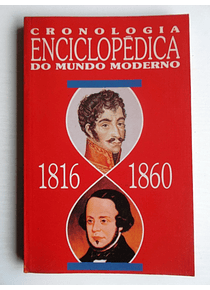 Cronologia Enciclopédica do Mundo Moderno 1816/1860