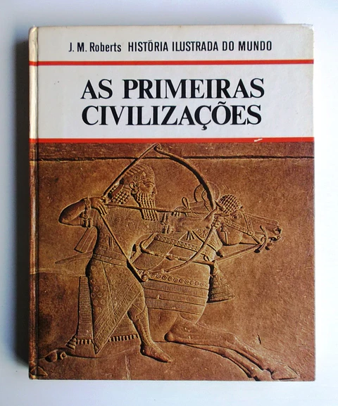 Historia Ilustrada do Mundo - As Primeiras Civilizações