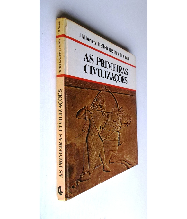 Historia Ilustrada do Mundo - As Primeiras Civilizações
