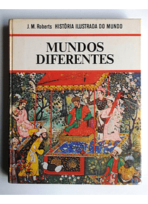 Historia Ilustrada do Mundo - Mundos Diferentes