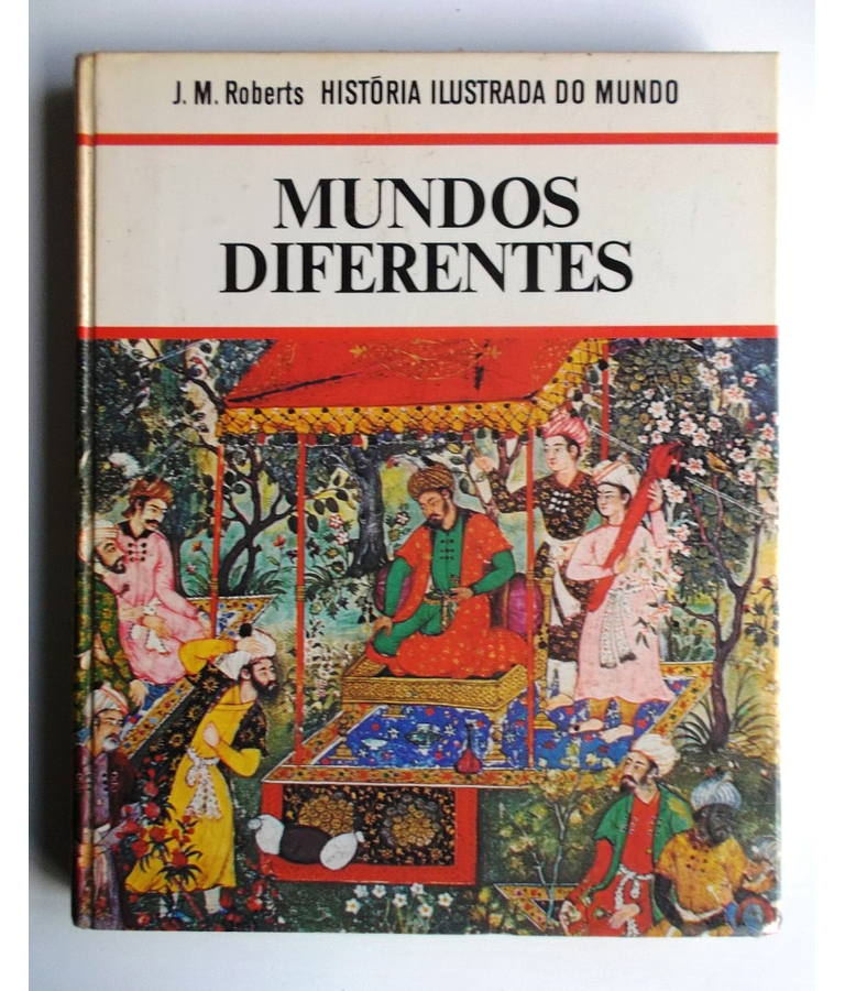 Historia Ilustrada do Mundo - Mundos Diferentes