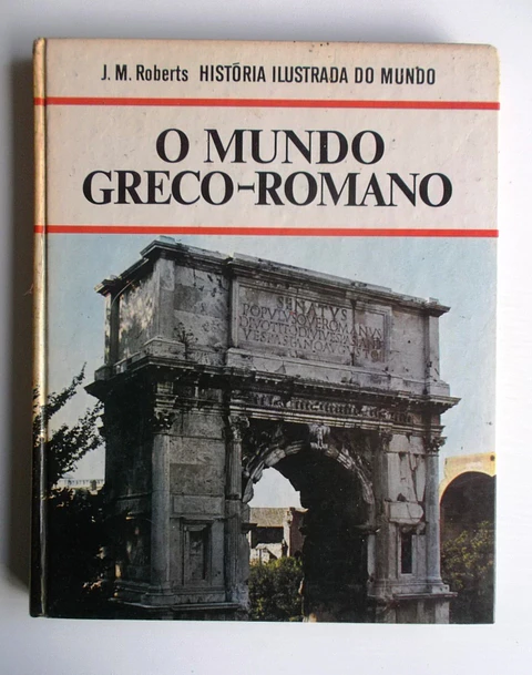 Historia Ilustrada do Mundo - O Mundo Greco-Romano