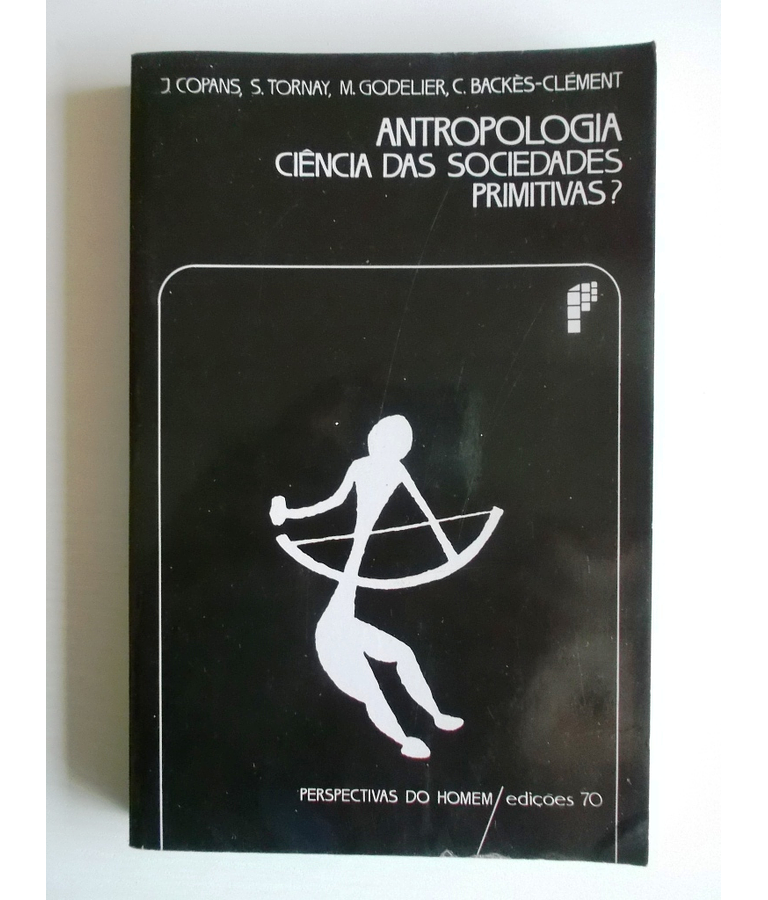 Antropologia - Ciência das Sociedades Primitivas?