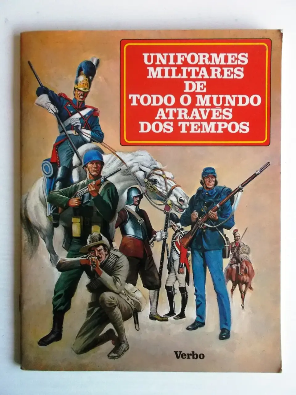Uniformes Militares de todo o Mundo através dos tempos 1