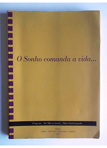 O Sonho comanda a vida...