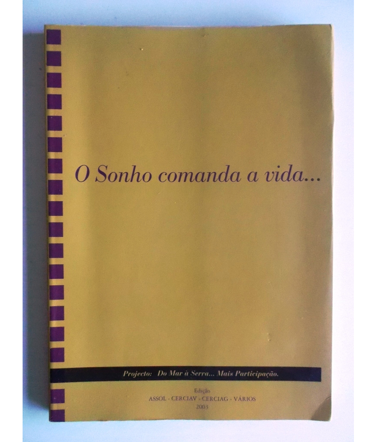 O Sonho comanda a vida...