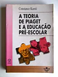 A Teoria de Piaget e a Educação Pré-Escolar - Thumbnail 1