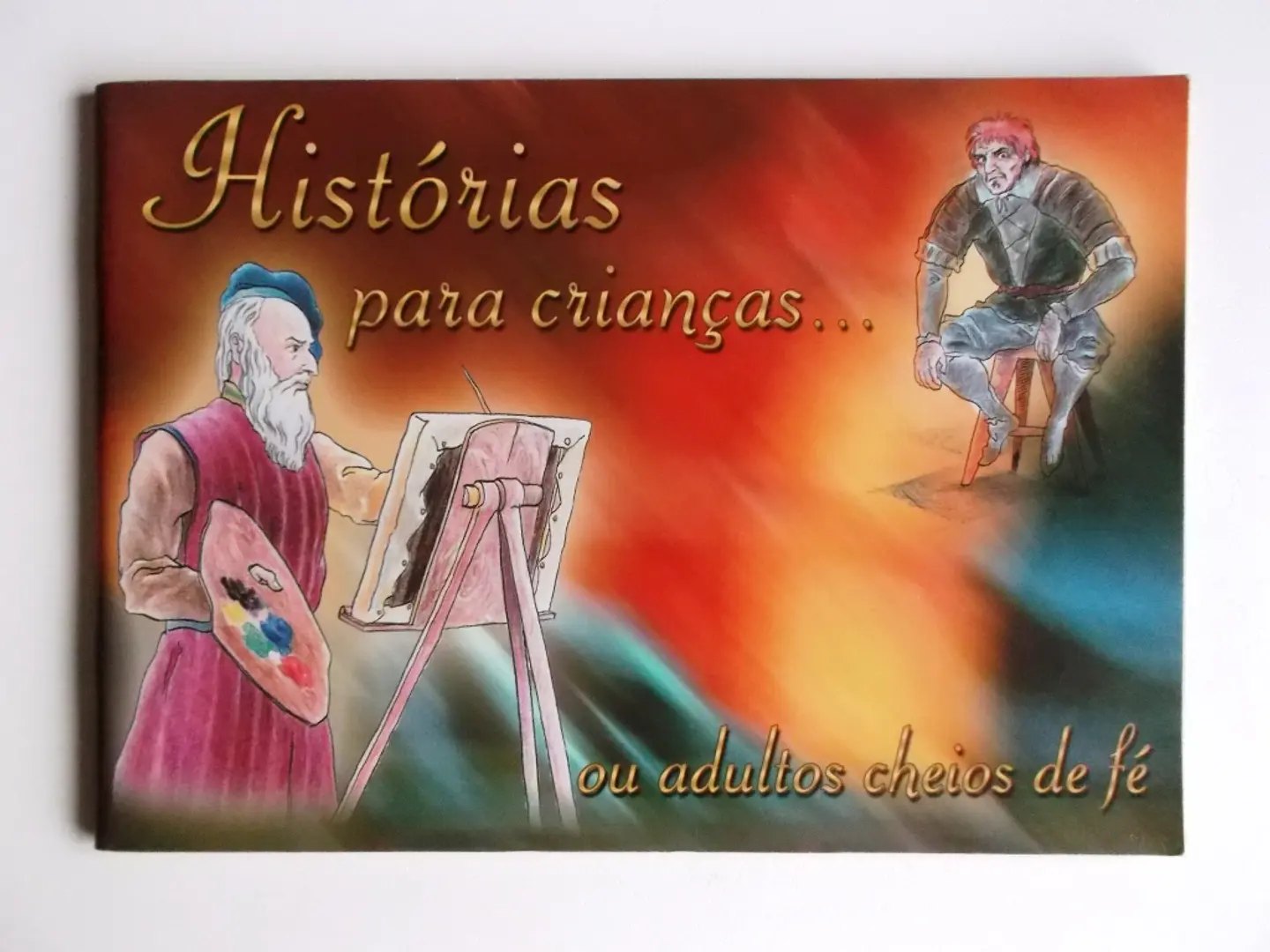 Historias para crianças...ou adultos cheios de fé 1
