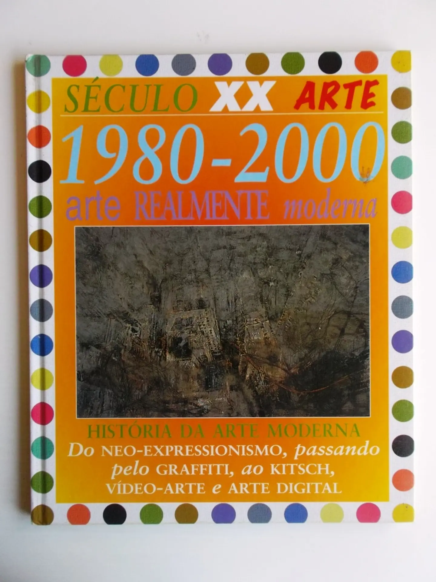 Século XX - 1980-2000 - Arte 1