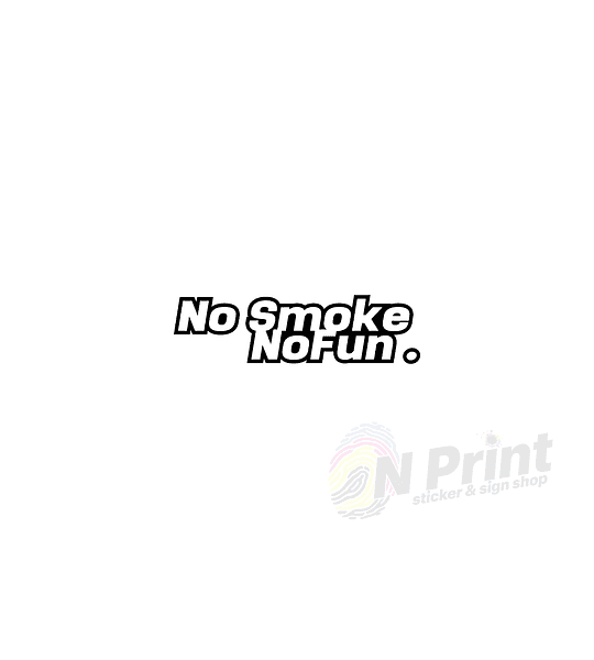 No Smoke No Fun