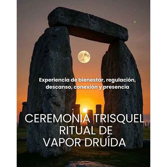 17 de Diciembre: Ceremonia Trisquel - Ritual de Vapor Druída  