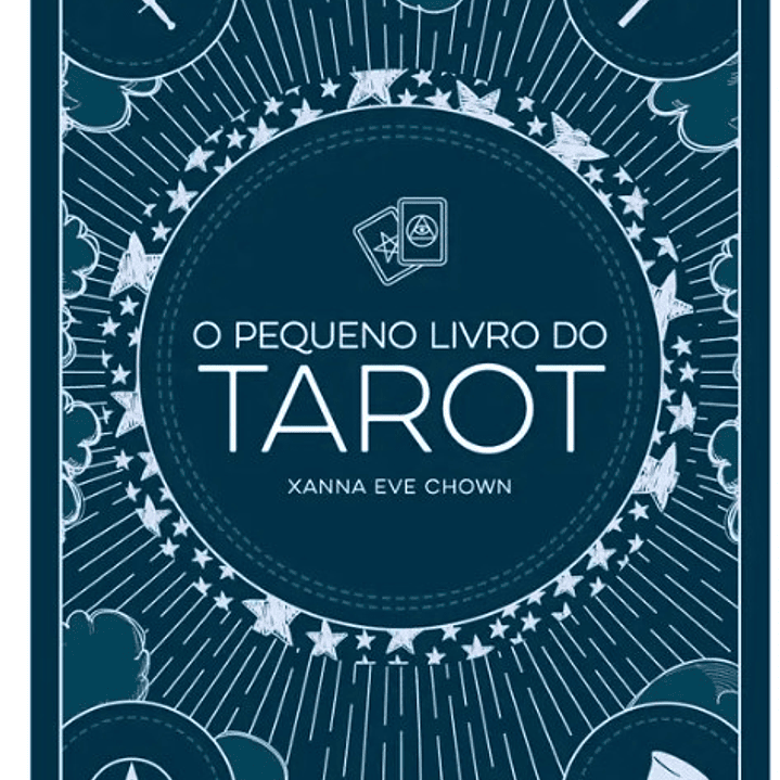 O Pequeno Livro do Tarot - Xanna Eve Chown 1
