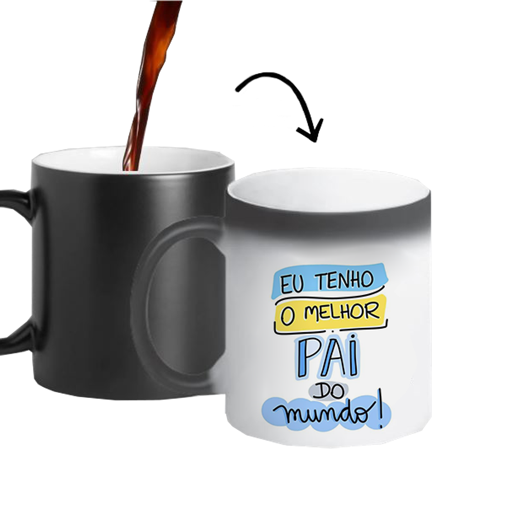 Caneca Mágica "Eu tenho o melhor Pai do mundo"