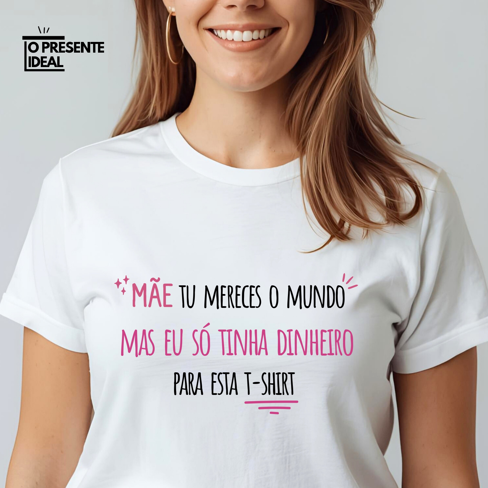 T-shirt Branca - “Mãe, mereces o mundo mas eu só tinha dinheiro para esta t-shirt” 1