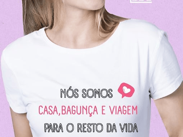 T-Shirt Personalizada “Nós Somos Casa, Bagunça e Viagem para o Resto da Vida”👕