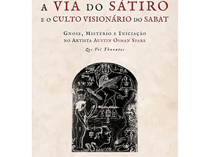 A Via do Sátiro e o Culto Visionário do Sabat