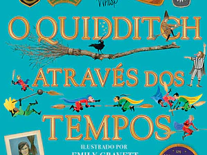 O Quidditch Através Dos Tempos (ilustrado)