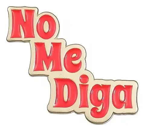 Pins De No Me Diga / Meme / (pines) Broches Metálicos