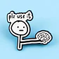 Pins De Metal Divertidos / Memes Divertidos / Pins Metálicos - Miniatura 3